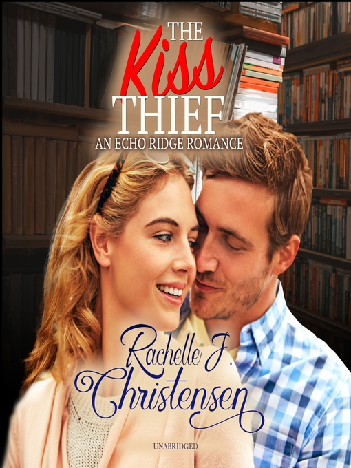 Title details for The Kiss Thief by Rachelle J. Christensen - Wait list